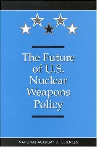 Future of U.S. nuclear weapons policy