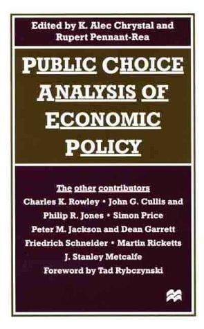 Public Choice Analysis of Economic Policy (British Association for the Advancement of Science Books)