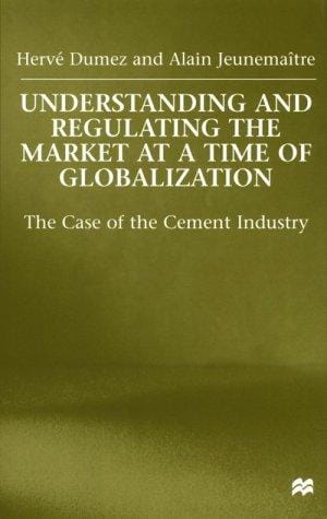Understanding and regulating the market at a time of globalization: the case of the cement industry