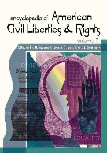 Encyclopedia of American Civil Rights and Liberties [Three Volumes]