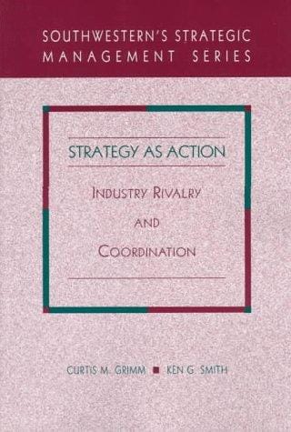 Strategy as action: industry rivalry and coordination