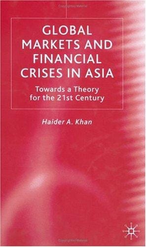 Global markets and financial crises in Asia: towards a theory for the 21st century