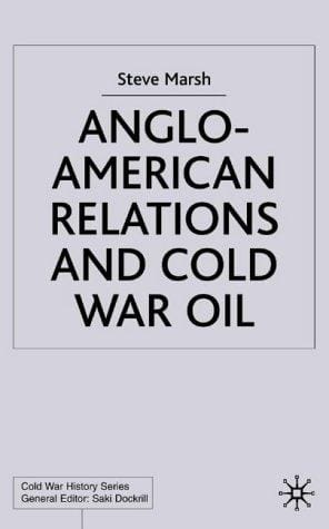 Anglo-American relations and Cold War oil: crisis in Iran
