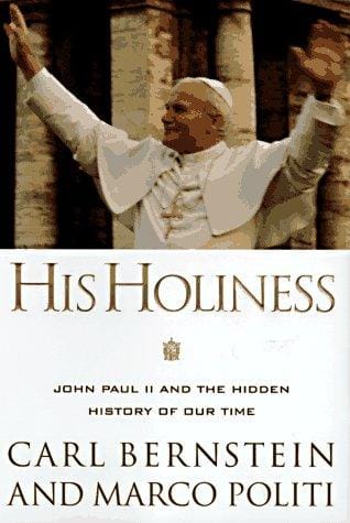 His Holiness: John Paul II and the hidden history of our time