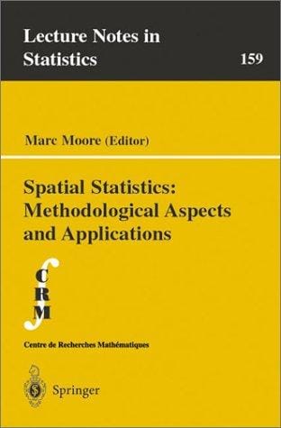 Spatial Statistics: Methodological Aspects and Applications (Lecture Notes in Statistics)