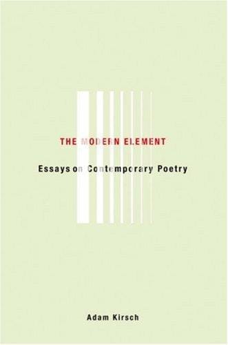 The Modern Element: Essays on Contemporary Poetry