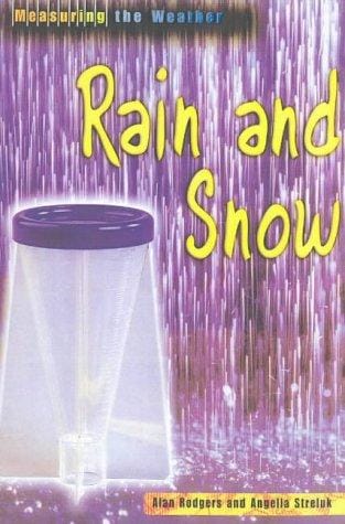 Rain and Snow (Measuring the Weather)