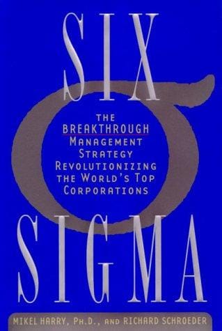 Six sigma: the breakthrough management strategy revolutionizing the world's top corporations