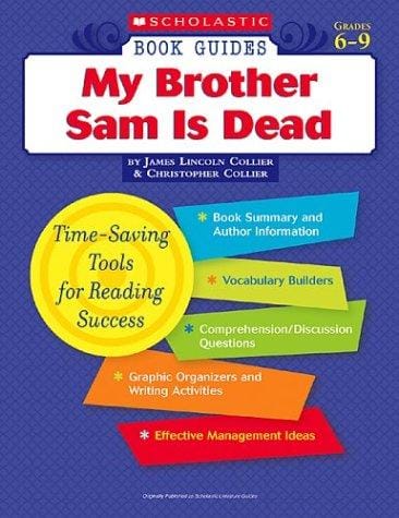 My Brother Sam Is Dead (Scholastic Book Guides, Grades 6-9)