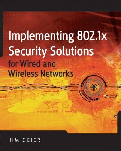 Implementing 802.1X Security Solutions for Wired and Wireless Networks