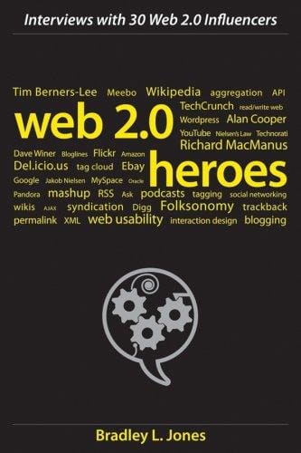 Web 2.0 Heroes: Interviews with 20 Web 2.0 Influencers