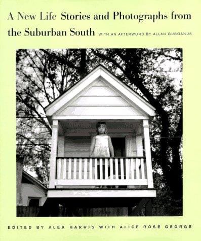 A New Life: Stories and Photographs from the Suburban South (The Lyndhurst Series on the South)