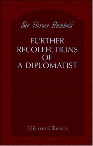 Further Recollections of a Diplomatist