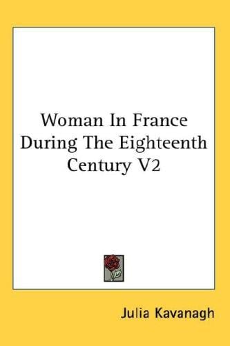 Woman In France During The Eighteenth Century V2
