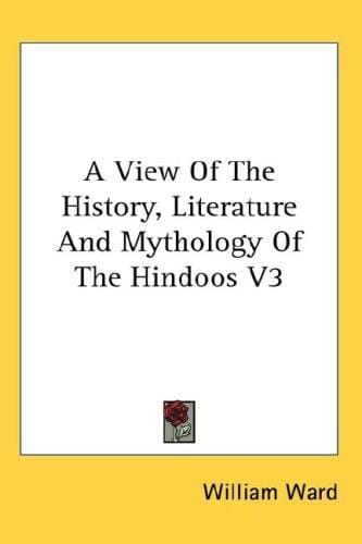 A View Of The History, Literature And Mythology Of The Hindoos V3