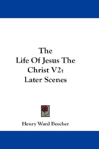 The Life Of Jesus The Christ V2: Later Scenes