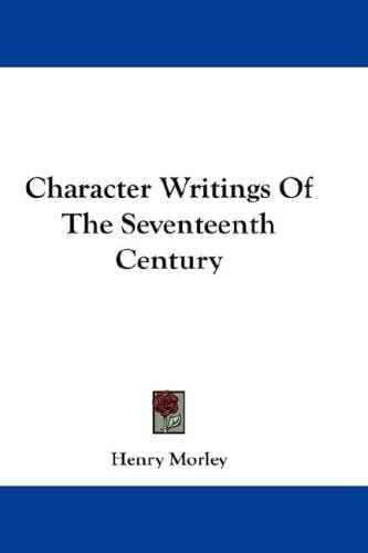 Character Writings Of The Seventeenth Century