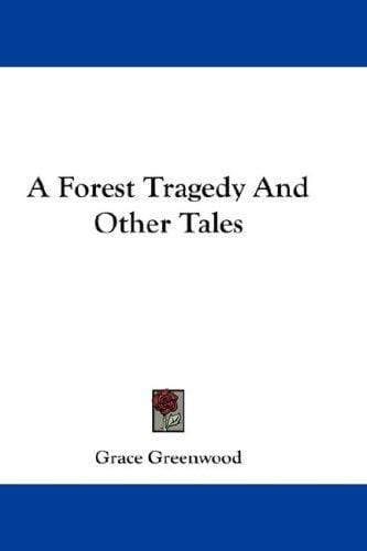 A Forest Tragedy And Other Tales