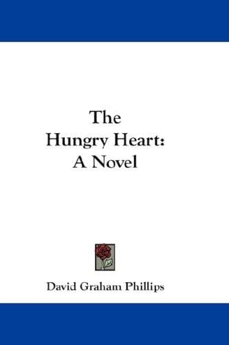 The Hungry Heart: A Novel