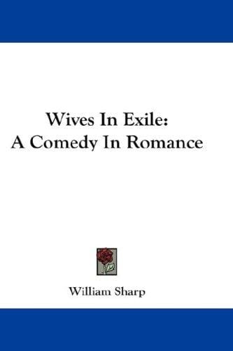 Wives In Exile: A Comedy In Romance