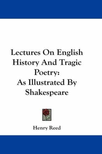 Lectures On English History And Tragic Poetry: As Illustrated By Shakespeare