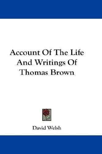 Account Of The Life And Writings Of Thomas Brown