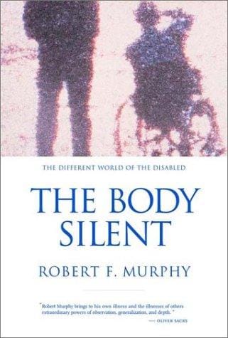 The Body Silent: The Different World of the Disabled