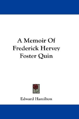 A Memoir Of Frederick Hervey Foster Quin