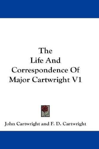 The Life And Correspondence Of Major Cartwright V1