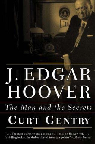 J. Edgar Hoover: The Man and the Secrets