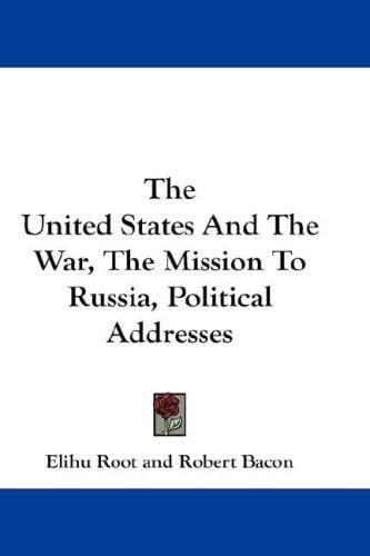 The United States And The War, The Mission To Russia, Political Addresses