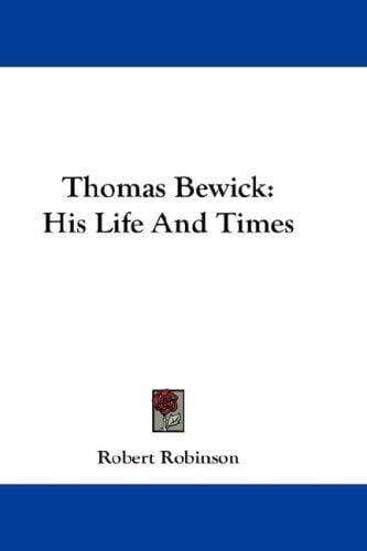Thomas Bewick: His Life And Times