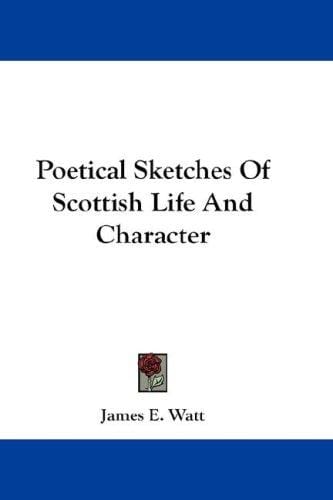 Poetical Sketches Of Scottish Life And Character