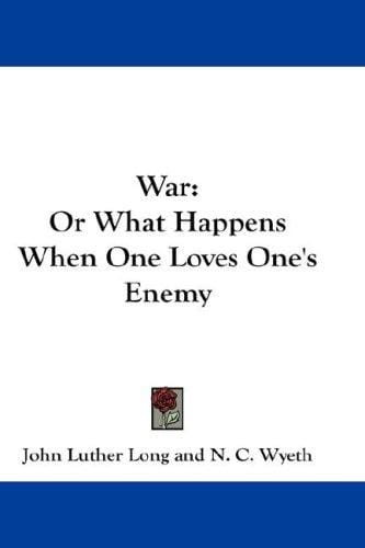 War: Or What Happens When One Loves One's Enemy
