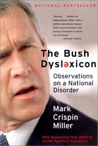 The Bush dyslexicon: observations on a national disorder