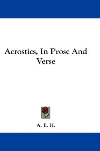 Acrostics, In Prose And Verse