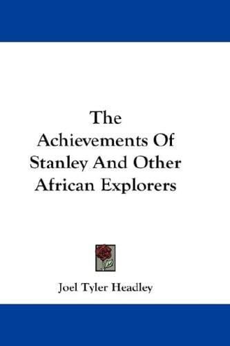 The Achievements Of Stanley And Other African Explorers