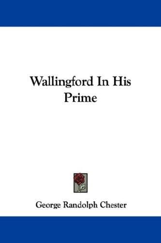 Wallingford In His Prime