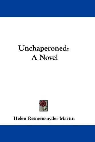 Unchaperoned: A Novel