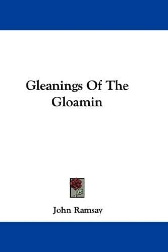 Gleanings Of The Gloamin