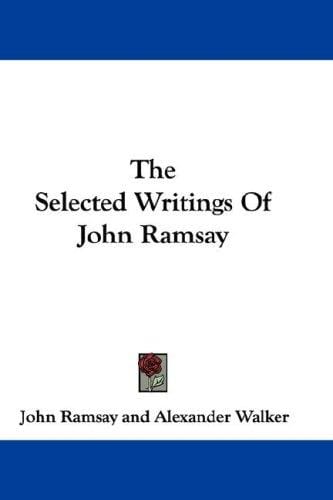 The Selected Writings Of John Ramsay