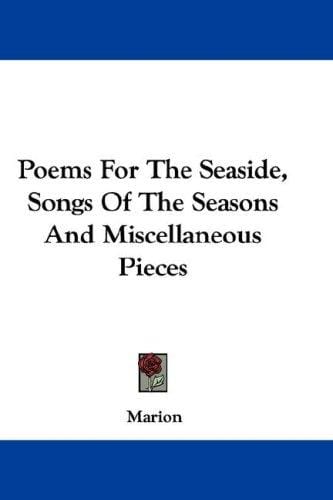 Poems For The Seaside, Songs Of The Seasons And Miscellaneous Pieces