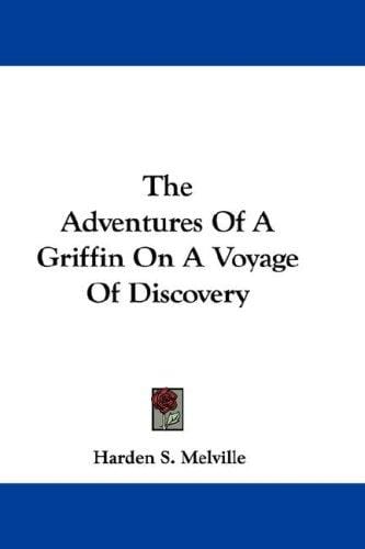 The Adventures Of A Griffin On A Voyage Of Discovery