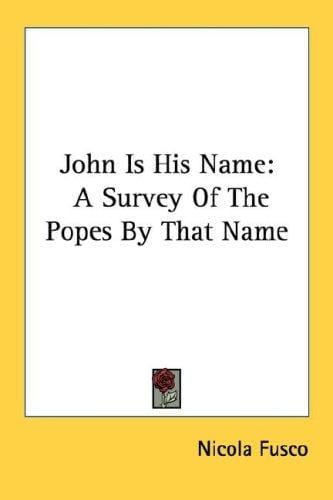 John Is His Name: A Survey Of The Popes By That Name