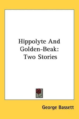 Hippolyte And Golden-Beak: Two Stories