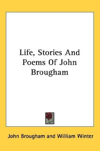 Life, Stories And Poems Of John Brougham