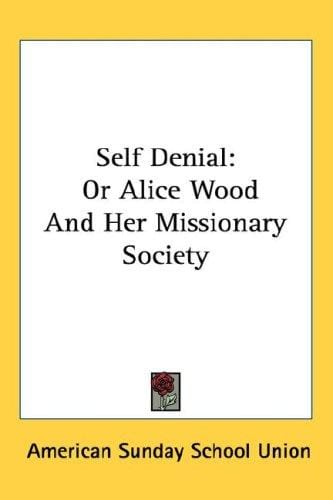 Self Denial: Or Alice Wood And Her Missionary Society