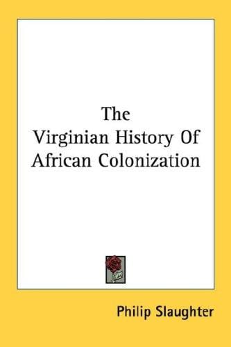 The Virginian History Of African Colonization