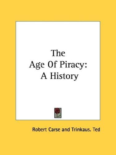 The Age Of Piracy: A History