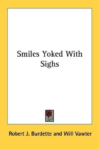 Smiles Yoked With Sighs